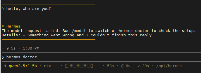 from hermes agent: Model qwen2.5:1.5b has a context window of 32,768 tokens, which is below the minimum 64,000 required by Hermes Agent.